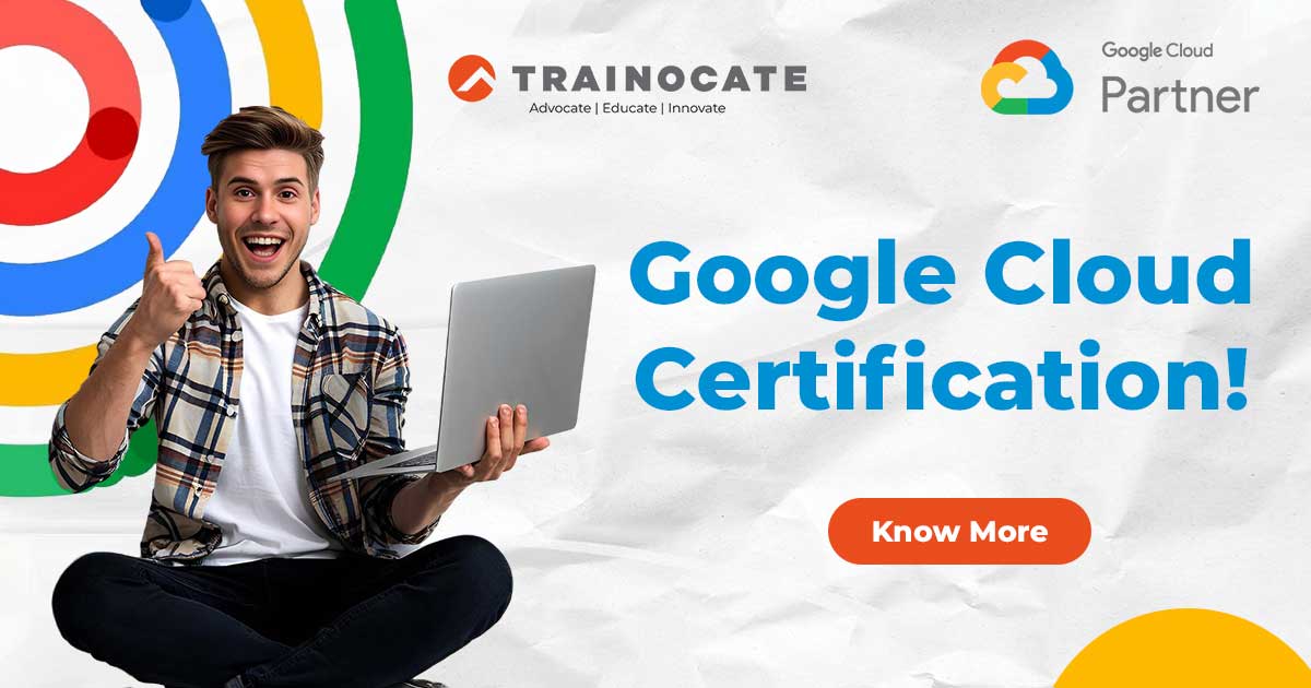 Google Cloud Training & Certification: Trainocate India